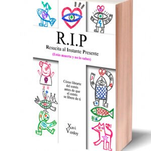 LIbro R.I.P (Resucita al instante presente) libérate del estrés antes de que el estrés se libere de ti